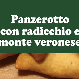 PANZEROTTO RADICCHIO E MONTE VERONESE